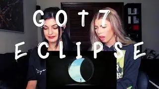 GOT7 - ECLIPSE M/V | REACTION | WE MISSED THEM!