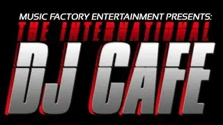 The International DJ Cafe 7 Year Anniversary