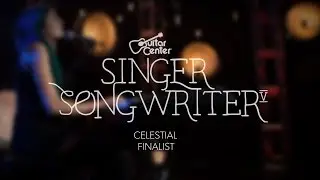 Celestial: Guitar Center Singer-Songwriter 5 Finalist