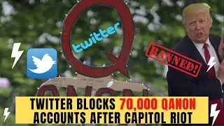 Twitter blocks 70,000 QAnon accounts after Capitol riot