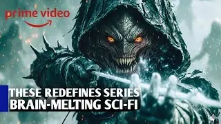 10 Hottest  Mind-Bending SCI-FI Series Redefining the Genre Right Now on Prime Video & Netflix