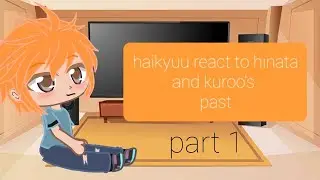 haikyuu react to hinata and kuroo past//rayemma/kuroohina//hq x tpn