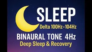 Ultimate Sleep - Delta 4Hz | 100Hz/104Hz | 12 Hours Binaural Tone Therapy