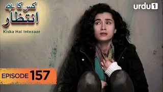Kiska Hai Intezaar | Episode 157 | Turkish Drama | Waiting for the Sun | 21 January 2026