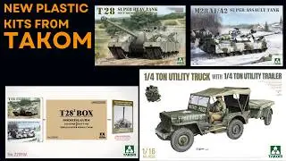 NEW, Coming soon from Takom, 1/35 T28 Super Heavy Tank and 1/16 1/4 ton truck and trailer