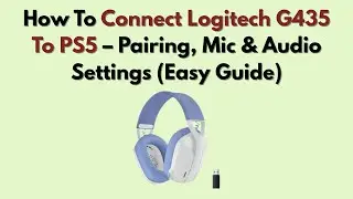 Как подключить Logitech G435 к PS5: сопряжение, настройки микрофона и звука (простое руководство)