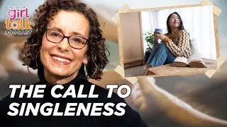 HOW TO APPROACH SINGLENESS | Girl Talk Podcast