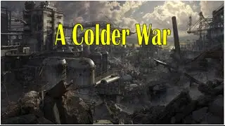 A Colder War - Ep 1