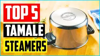 Best Tamale Steamers in 2023