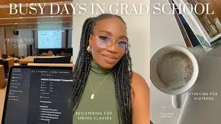 DAYS IN THE LIFE OF A GRAD STUDENT | Managing Midterms, Productive Days, Spring Classes Issues