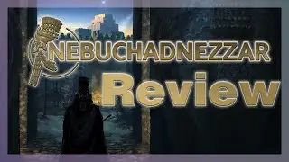 Nebuchadnezzar | Review