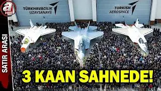 KAAN&rsquo;dan Tarihi G&ouml;r&uuml;nt&uuml;: &Uuml;&ccedil; Prototip Bir Arada! | A Haber