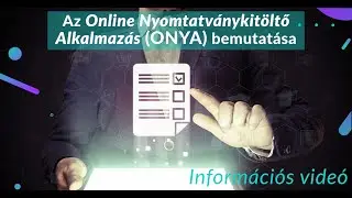 Az Online Nyomtatványkitöltő Alkalmazás (ONYA) bemutatása - MKVKOK INFORMÁCIÓS VIDEÓ