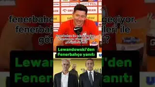 lewandowski den fenerbah&ccedil;e yanıtı [fenerbah&ccedil;eye transfer olacakmisiniz? #fenerbah&ccedil;e #fb #transfer