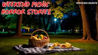 3 TRUE CREEPY PICNIC HORROR STORIES | WHISPERED SHADOW