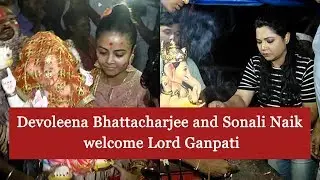 Devoleena Bhattacharjee and Sonali Naik welcome Lord Ganpati