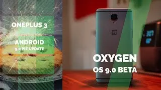OnePlus 3 Reborn? - Oxygen OS 9.0 Pie First Look