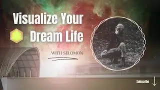 30 Minutes to Visualize Your Dream Life