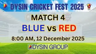 MATCH 4 || RED vs BLUE || DYSIN CRICKET FEST 2025