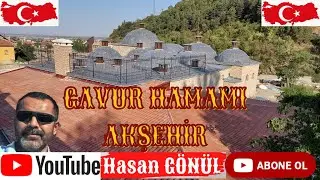 AKŞEHİR GAVUR HAMAMI