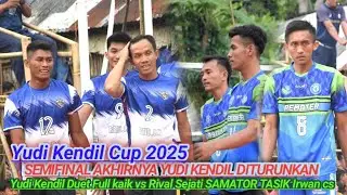 SEMIFINAL YUDI KENDIL CUP❗YUDI KENDIL FT KAIK VS RIVAL SEJATI SAMATOR TASIK IRWAN CS