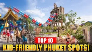 Best Attractions in Thailand &nbsp;|| Kid Friendly Phuket Spots In Thailand || Phuket&nbsp;for&nbsp;Kids