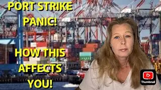 PORT STRIKE PANIC! SHELVES ARE EMPTY ON THE EAST COAST!