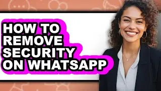 How to Remove Security on Whatsapp (easy Method)