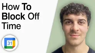 How to Block Off Time in Google Calendar [2025 Full Guide]