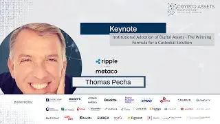 CAC24A - Institutional Adoption of Digital Assets: Custody Solution by Thomas Pecha (Metaco/Ripple)