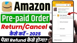 Amazon Prepaid Order Cancel Kaise Kare? 💸 Full Refund Kaise Milega | Amazon Order Cancel & Refund 