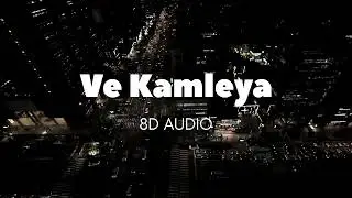VE KAMLEYA || ARJIT SINGH || 8D AUDIO || TSERIES