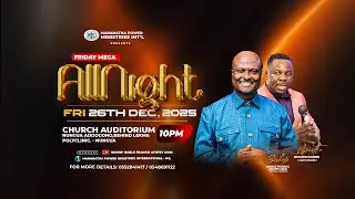 🔴JOIN US: MPMI ALL NIGHT SERVICE || 26TH DECEMBER 2025 || LIVE.