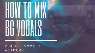 HOW TO MIX WIDE BACKGROUND VOCALS (TUTORIAL)-PerfectVocalsAcademy.com