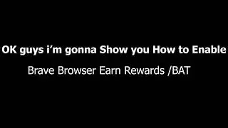 How to enable Brave browser android Rewards/BAT  Brave Browser Fast Earn Rewards