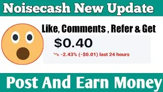 Noise.cash New Update With Payment Proof |  Make Money Online 2021 | Ahmad Online