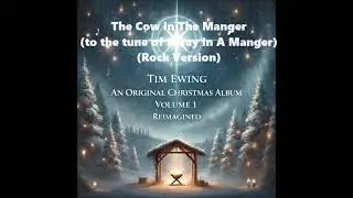 Tim Ewing -  17.  The Cow In The Manger (reimagined)(rock version)
