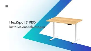 FlexiSpot | Installationsanleitung - So setzen Sie Ihren Schreibtisch E1Pro zusammen
