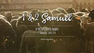 1 Samuel 28:1-25 | A Desperate Man