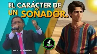 📣 El caracter de un soñador 😇. | Pastor Carlos Rodelo.