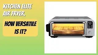 REVIEW (2025): Kitchen Elite Air Fryer. Features