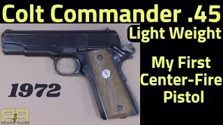Мой первый пистолет центрального воспламенения &mdash; Colt .45 Lightweight Commander