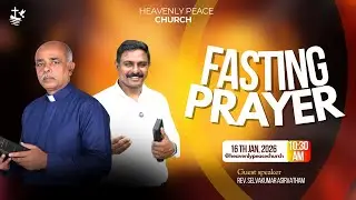 #Fasting Prayer (16-01-2026) | Rev.Selvakumar Asirvatham | Rev.R.John Jeba Peter | Live @ 10:30 AM