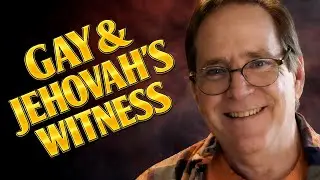 Growing Up Gay in the Jehovah&rsquo;s Witnesses | Randy Boucher