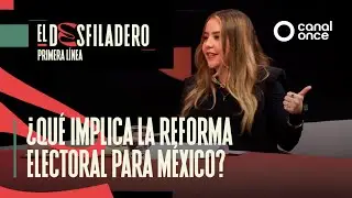 The Gorge. First Line - What does the electoral reform mean for Mexico? (27/01/2026)