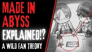 Made in Abyss Explained? - A Truly Wild Fan Theory In 2024