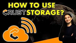 How To Use Crust Storage - Crust Network Guide | Step-By-Step Guide To Use Crust Storage