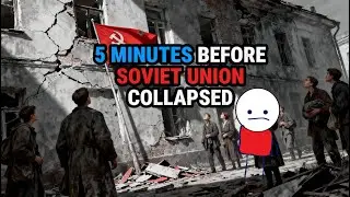 5 Minutes Before USSR Collapsed - Explained