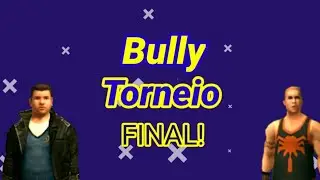Bully Torneio - Hal Esposito vs Clint aka Henry (FINAL)