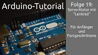 Arduino Tutorial #019 Servo Motor mit Lenkrad